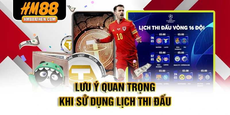Lưu ý quang trọng khi sử dụng Lịch thi đấu
